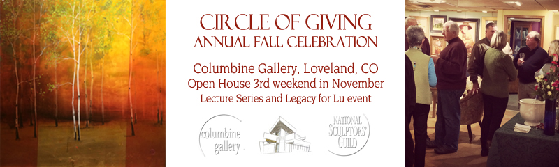 Columbine Gallery annual November event Circle of Giving open house with lecture series tailored to patrons and art appreciators also the legacy for Lu event benefiting Thompson Education Foundation