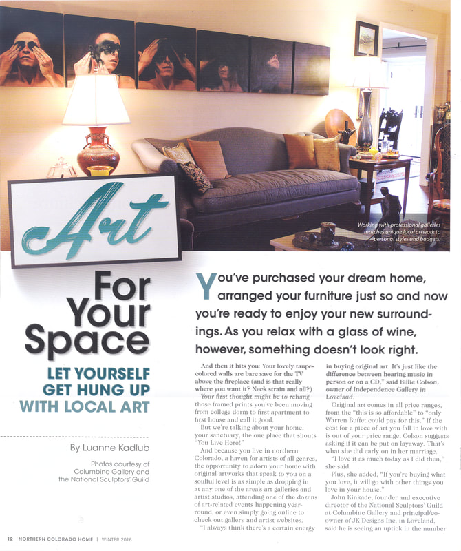 Look for our ad and tips from John in a feature article in the new publication Northern Colorado HOME this November, all about #LivingWithArt. We'll also instagram some of our favorite interior placements from our collector's homes over the next few months, start following us now! #FeedYourCreativeSpirit

Shop online this Fall and use Coupon Code: LivingWithArt for a special incentive on your next artwork.